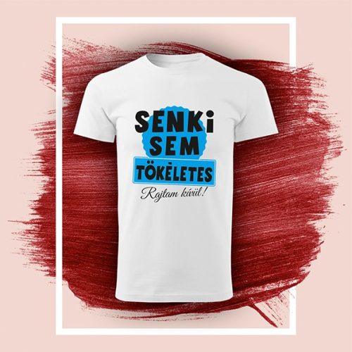 Póló "Senki sem tökéletes" 010_G